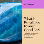 What is royal blue kyanite good for.